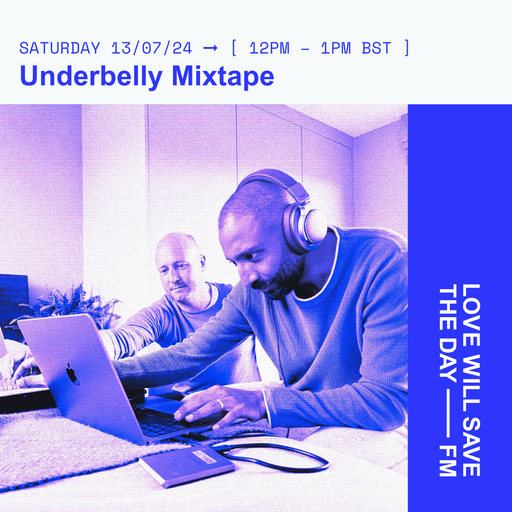 2024-07-13 Underbelly Mixtape | LWSTD-FM