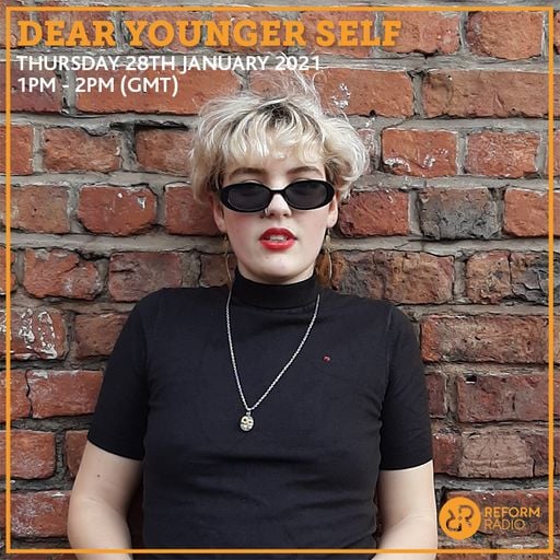 Dear Younger Self 28th January 2021