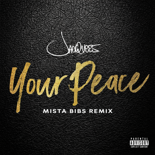 Jacquees - Your Peace (Mista Bibs Remix) (Dirty) .