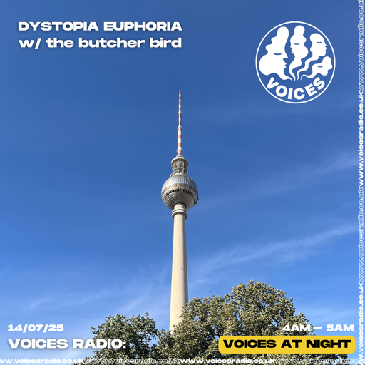 Dystopia Euphoria 14/07/25 - [Voices Radio]