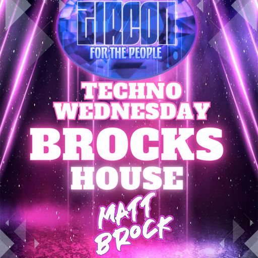 TECHNO WEDNESDAY @BROCKS HOUSE - ZIRCON FM