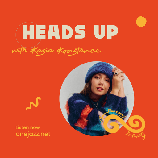 Kasia Konstance presents: Heads Up (21 August 2025)