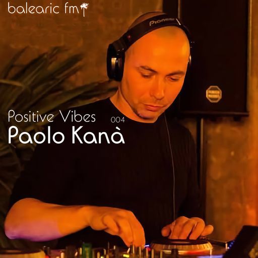 Positive Vibes 004 (Paolo Kanà)