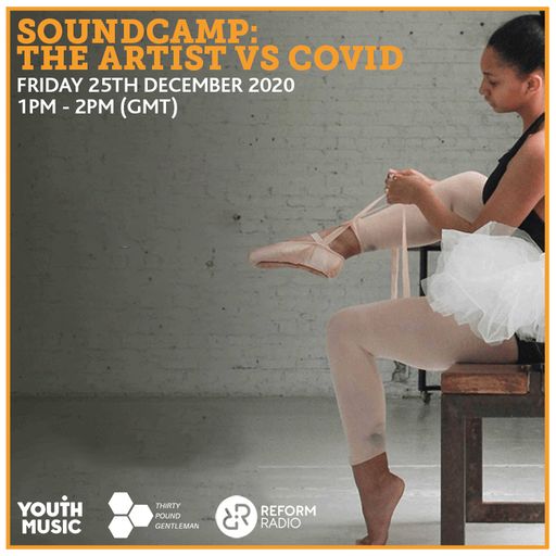 Soundcamp: The Artist Vs Covid 25th December 2020