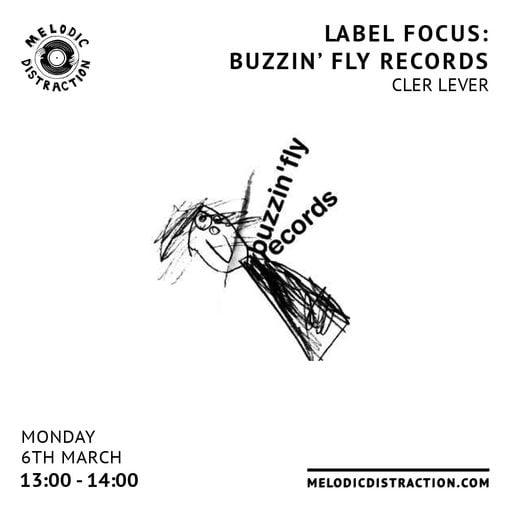 Label Focus: Buzzin' Fly Records [Curated by Cler Lever] (March '23)