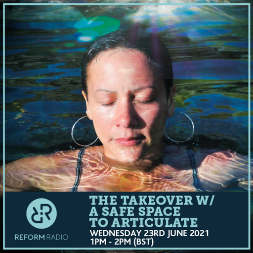 The Takeover w/ A Safe Space to ARTiculate 23rd June 2021