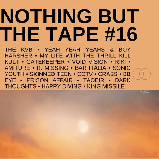NOTHING BUT THE TAPE #16