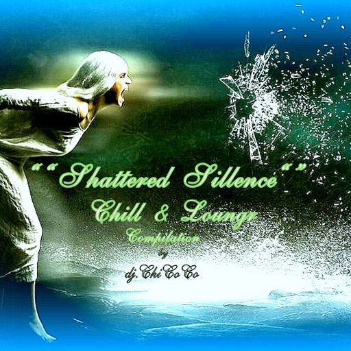 ""SHATTERED SILLENCE"" chill & lounge compilation