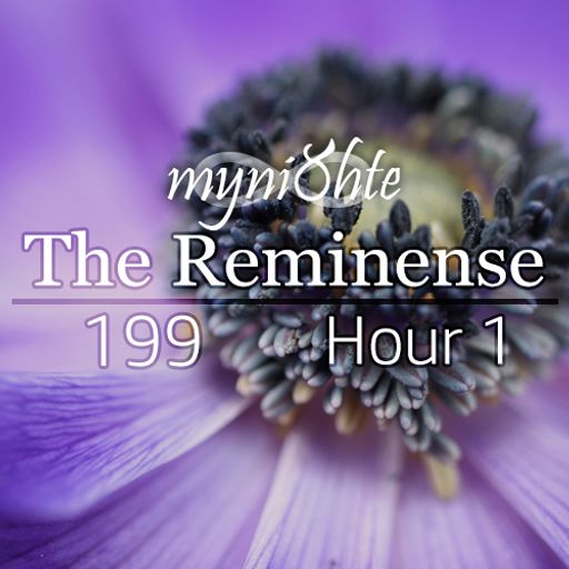 The Reminense 199 - Hour 1