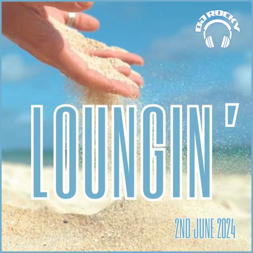 Loungin' 2nd June - The Lounge Radio