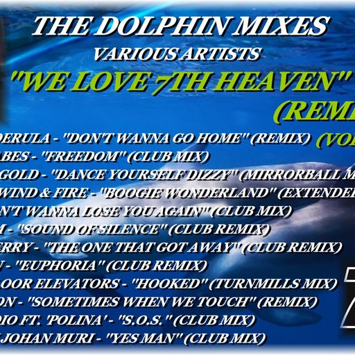 THE DOLPHIN MIXES - VARIOUS ARTISTS - ''WE LOVE 7TH HEAVEN REMIXES'' (VOLUME 7)