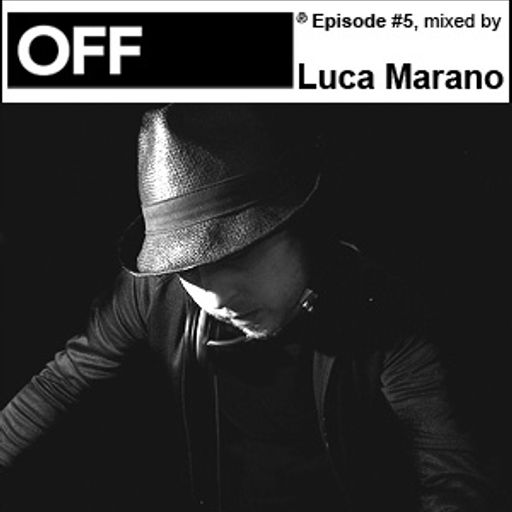 Luca Marano - OFF Recordings Podcast 5