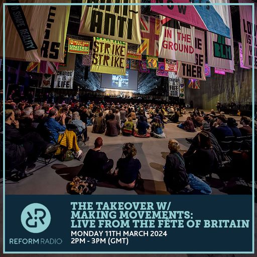 Making Movements: Live from the Fete of Britain 11th March 2024