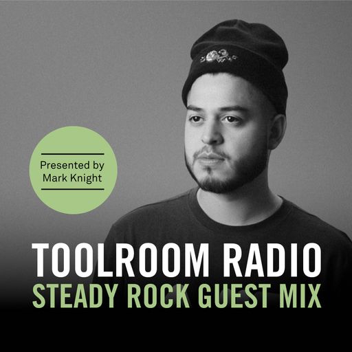 Toolroom Radio EP474 - Steady Rock Guest Mix