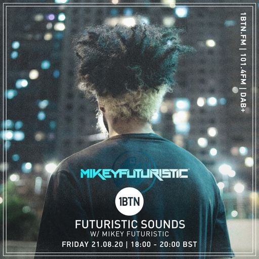 Futuristic Sounds with Mikey Futuristic - 21.08.2020