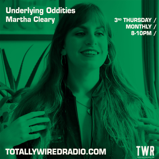 Underlying Oddities Summer Holiday Special - Martha Cleary ~ 17.08.23