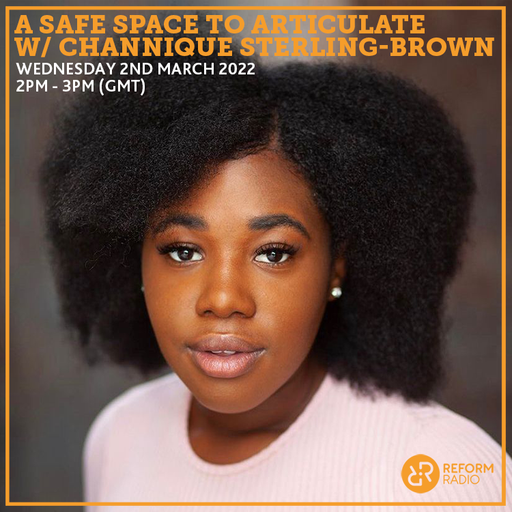 A Safe Space to ARTiculate w/ Channique Sterling-Brown 2nd March 2022