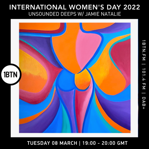 International Women's Day 2022 with Jamie - Unsounded Deeps - 08.03.2022