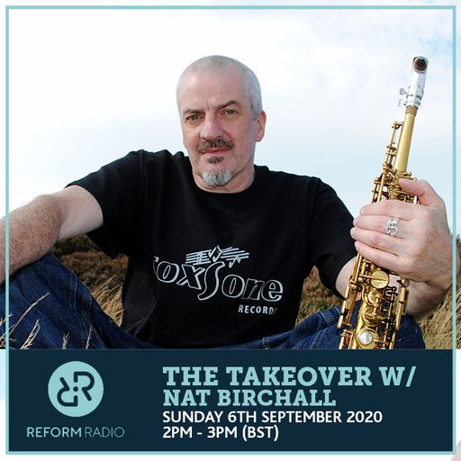 The Takeover w/ Nat Birchall 6th September 2020