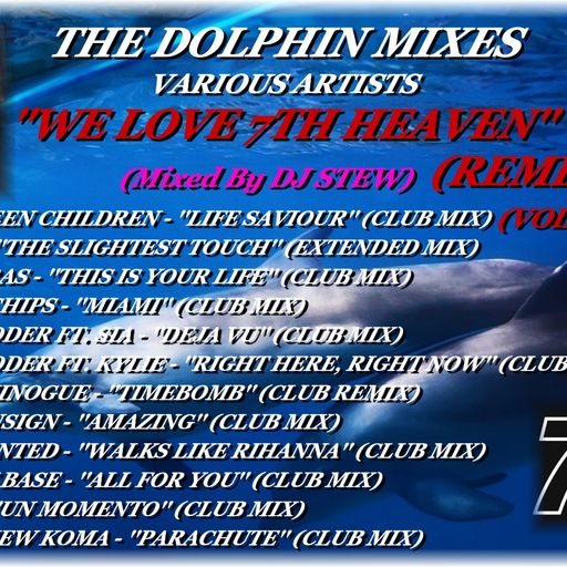 THE DOLPHIN MIXES - VARIOUS ARTISTS - ''WE LOVE 7TH HEAVEN REMIXES'' (VOLUME 9)
