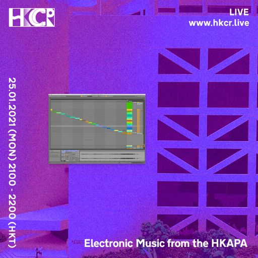 Electronic Music from the HKAPA - 25/01/2021
