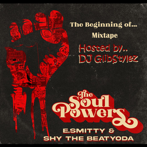The Soul Powers Mixtape (Hosted By DJ GlibStylez)