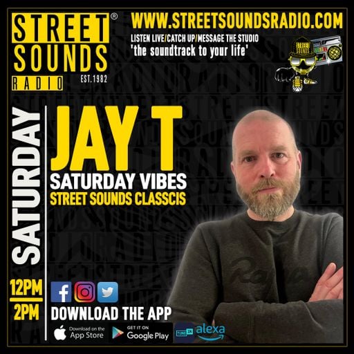 Saturday Vibes with Jay T on Street Sounds Radio 1200-1400 08/11/2025