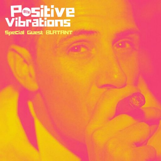 Positive Vibrations with guest Blatent  - 25.05.2023
