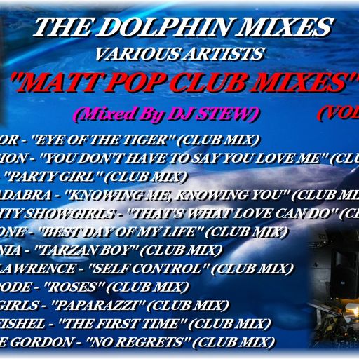 THE DOLPHIN MIXES - VARIOUS ARTISTS - ''MATT POP CLUB MIXES'' (VOLUME 1)