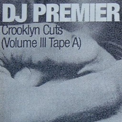 DJ Premier - Crooklyn Cuts Volume III Tape A & B (1996)
