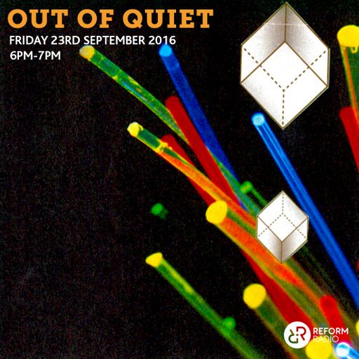 Out Of Quiet pt.5 23rd September 2016