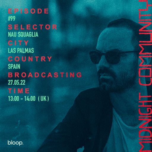 Midnight Community #99 w/ Nau Squaglia - 27.05.22