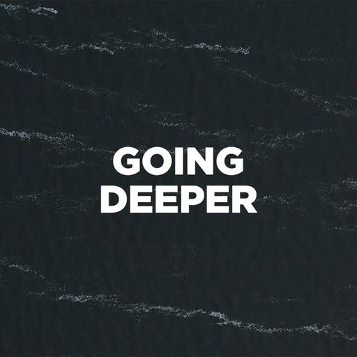 Going Deeper
