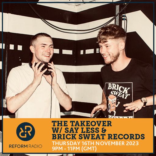 The Takeover w/ Say Less & Brick Sweat Records 16th November 2023