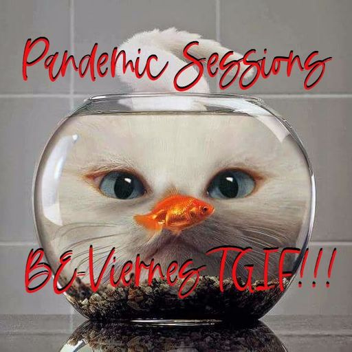 Dj Chak-on! Pandemic Sessions - BE-Viernes TGIF!!! 2021-08-20 21-04-49