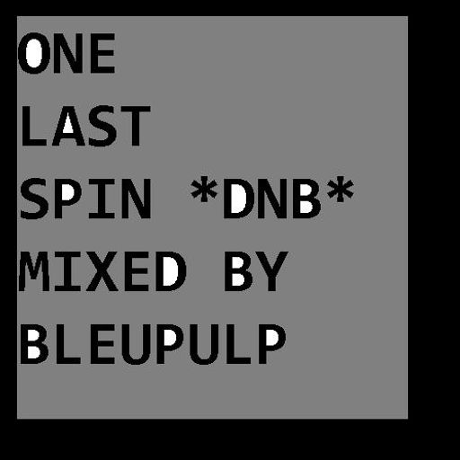one last spin dnb by bleupulp