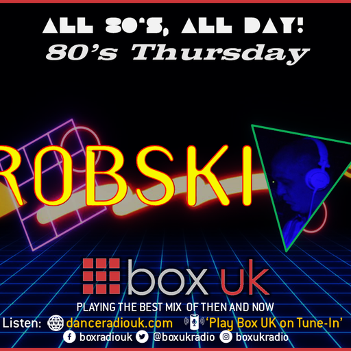 Robski - 80's Thursday - Box UK - 14-07-2022