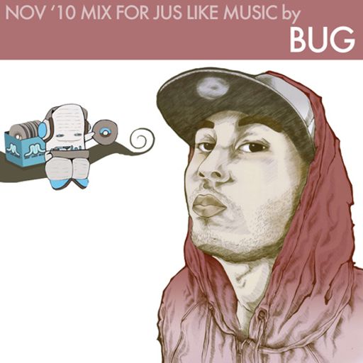 Nov '10 Mix for Jus Like Music by BUG