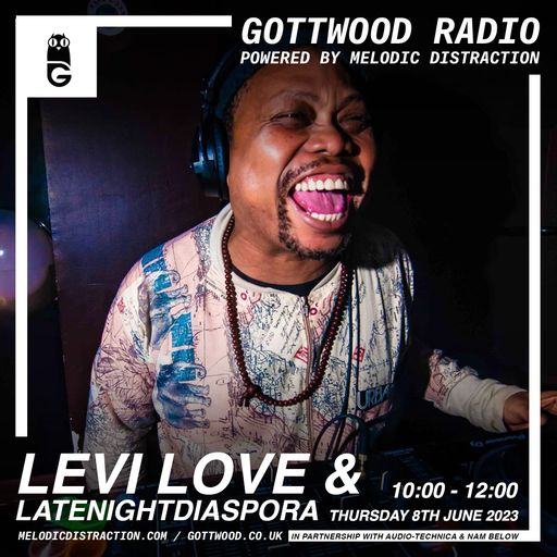 Mornings With Levi Love & latenightdisaspora [Gottwood Radio] (June '23)