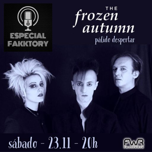 Especial Fakktory - The Frozen Autumn - 23.11.2024