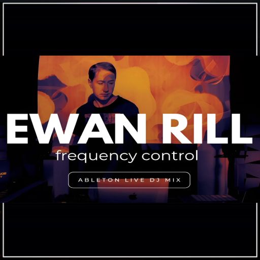 Ewan Rill @ Frequency Control - live mix [2024]