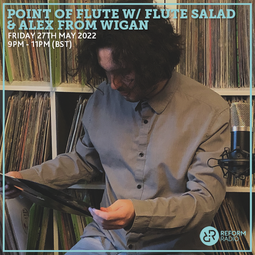 Point Of Flute w/ Flute Salad & Alex From Wigan 27th May 2022