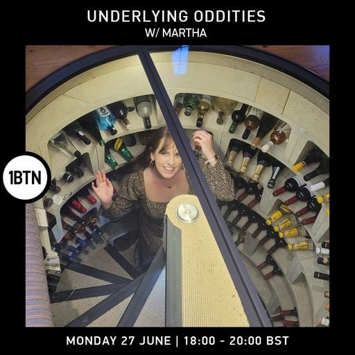Underlying Oddities with Martha - 27.06.2022