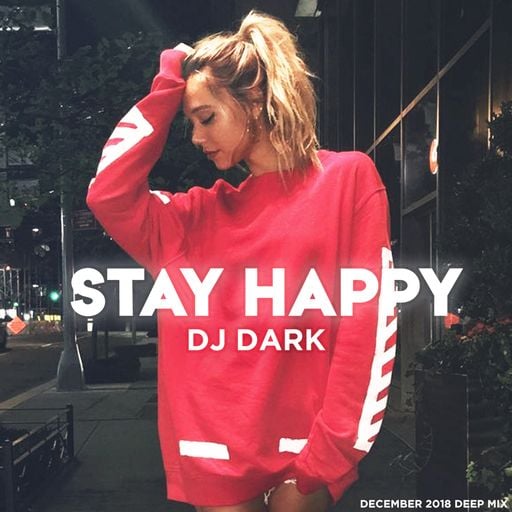 Dj Dark - Stay Happy (December 2018) | FREE DOWNLOAD + Tracklist link in the description