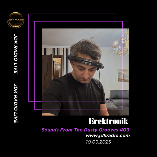 Erektronik - Sounds From The Dusty Grooves #09 @JDKRadio