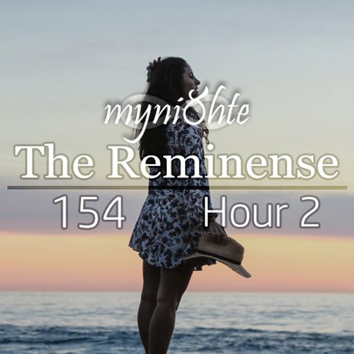 The Reminense 154 - Hour 2