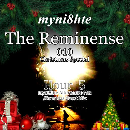 The Reminense 010 - Christmas Special (Hour 5 - Alternative Mix + Renaldas Guest Mix)