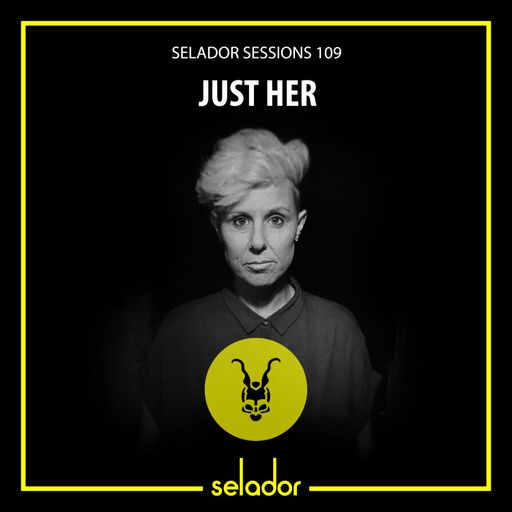Selador Sessions 109 - Just Her