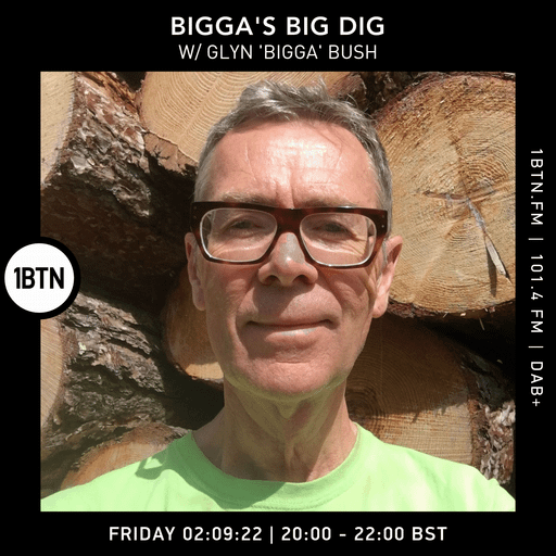 Bigga's Big Dig with Glyn 'Bigga' Bush - 02.09.2022