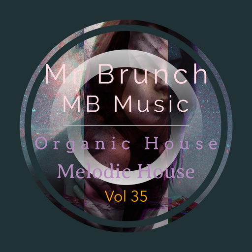 Organic House/Melodic House Mix - Vol 35